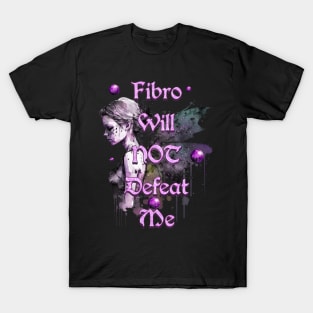 Fibromyalgia Awareness Fibro Will NOT Defeat Me T-Shirt